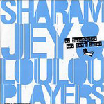 Sharam Jey & LouLou Players